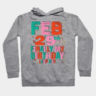 feb 29th finally my Birthday Leap Day Hoodie